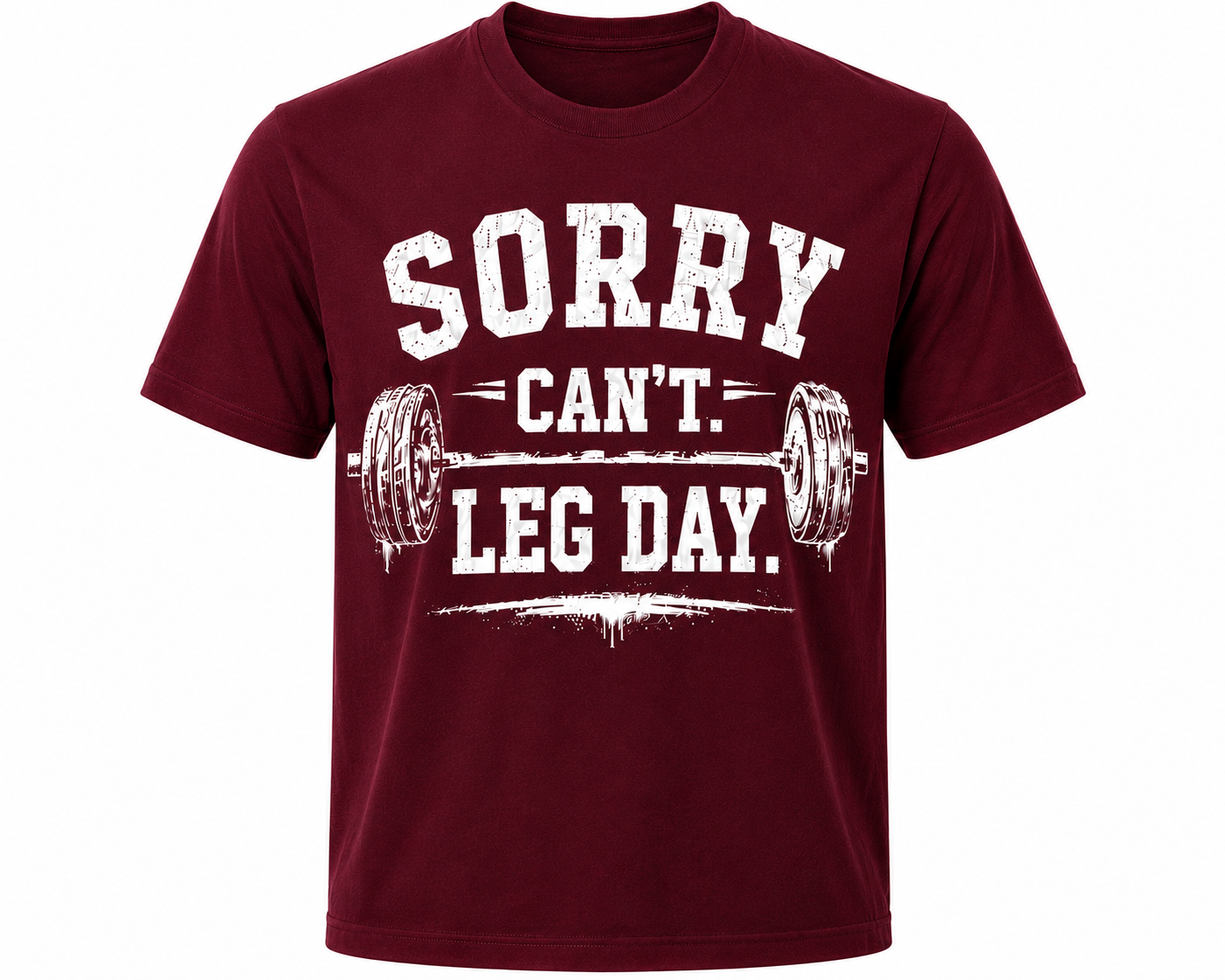 Sorry Can't. Leg Day. (Men - Maroon)